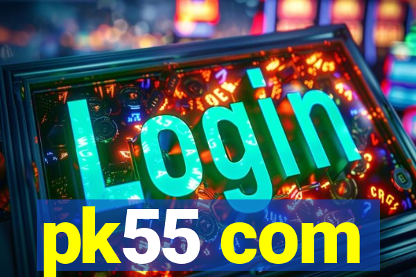 pk55 com